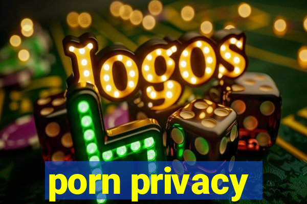 porn privacy